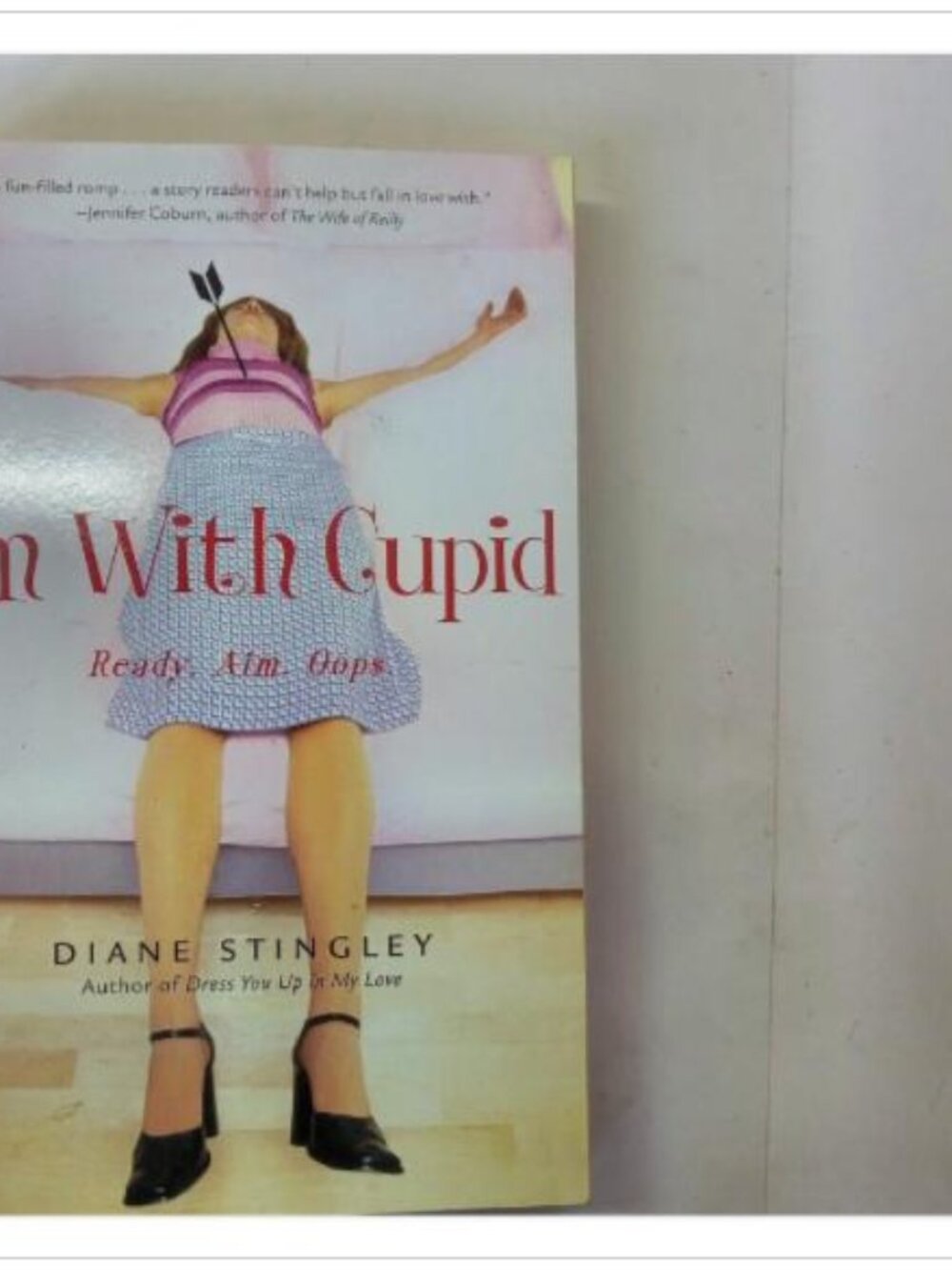 I'm With Cupid Ready Aim Oops Romance Fiction Downtown Press 1st 2005 PB